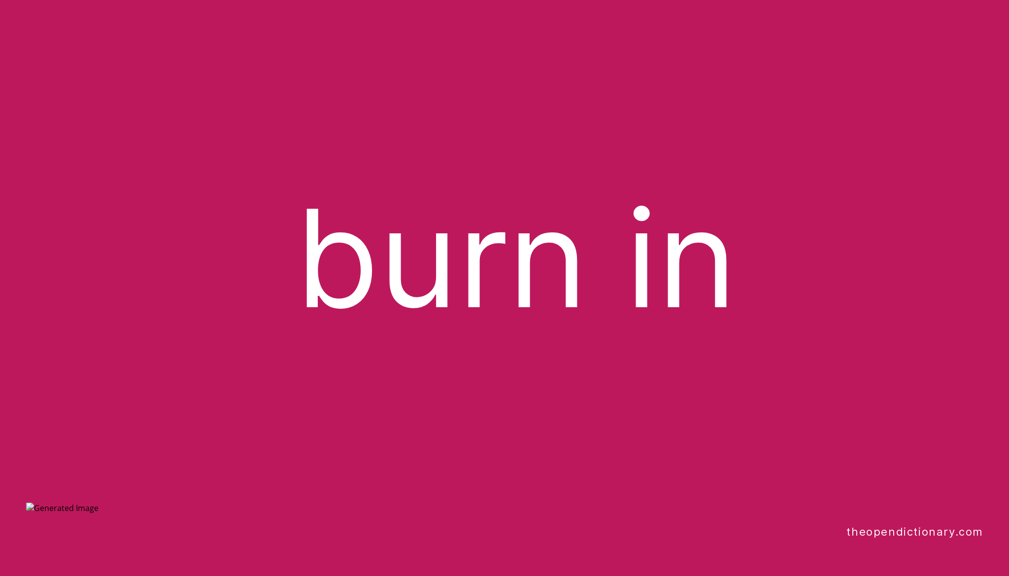 burn-in-phrasal-verb-burn-in-definition-meaning-and-example